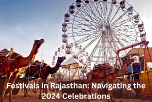 Festivals in Rajasthan: Navigating the 2024 Celebrations
